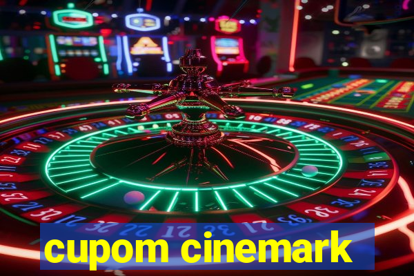 cupom cinemark